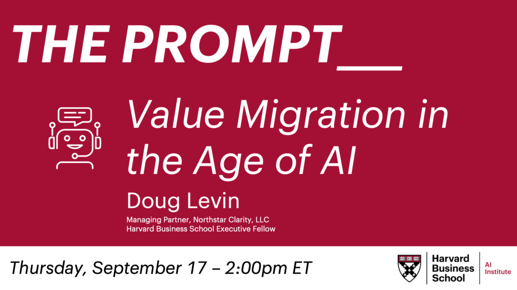 The Prompt Value Migration in the Age of AI Doug Levin Thursday, September 17, 2:00pm ET