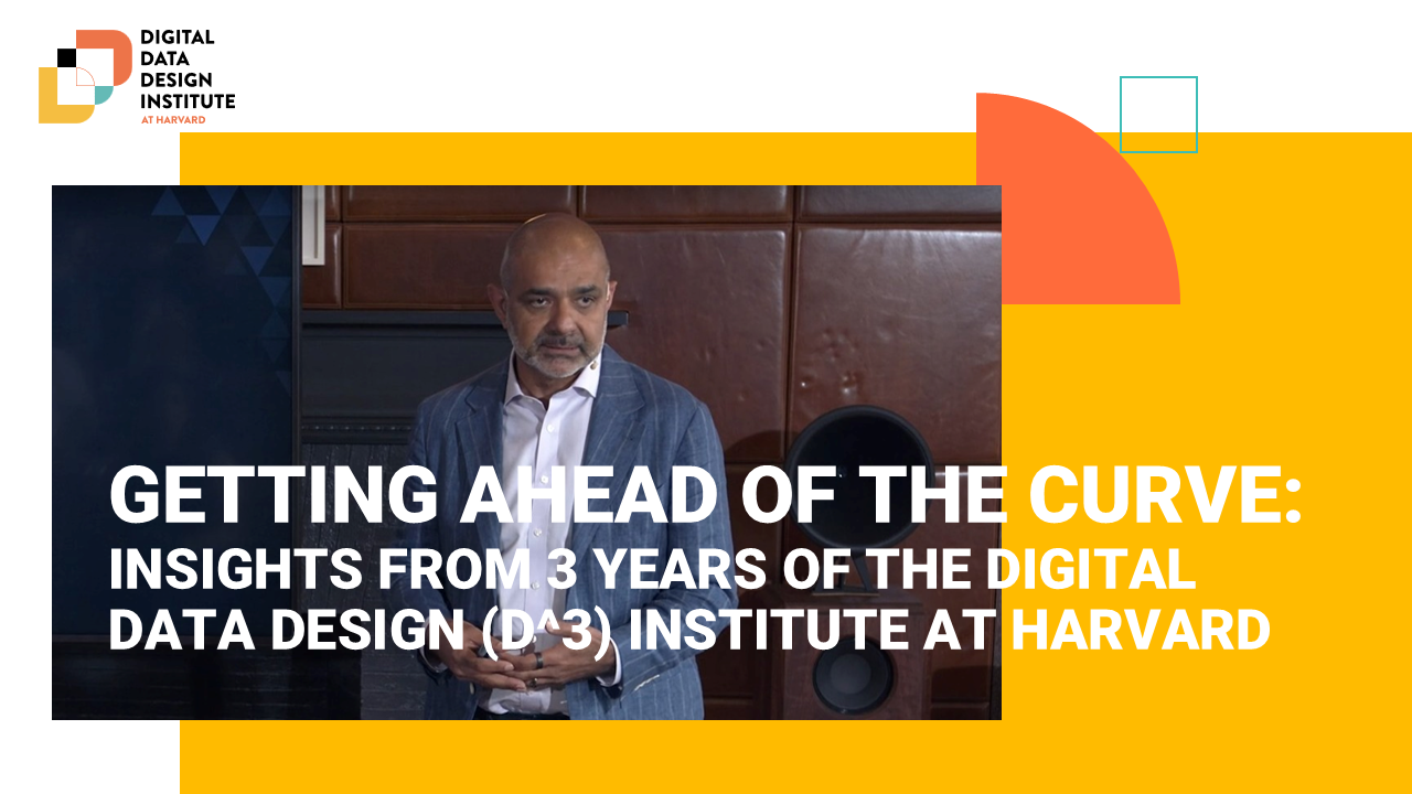 Getting Ahead of the Curve: Insights from 3 Years of the Digital Data Design (D^3) Institute at Harvard